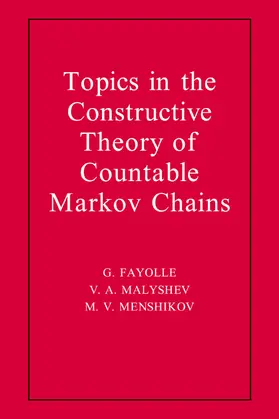 Fayolle / Malyshev / Menshikov |  Topics in the Constructive Theory of Countable Markov Chains | Buch |  Sack Fachmedien