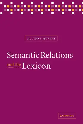 Murphy |  Semantic Relations and the Lexicon | Buch |  Sack Fachmedien