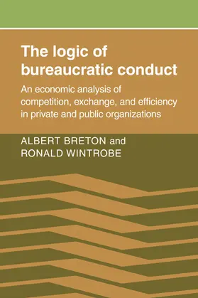 Breton / Wintrobe |  The Logic of Bureaucratic Conduct | Buch |  Sack Fachmedien