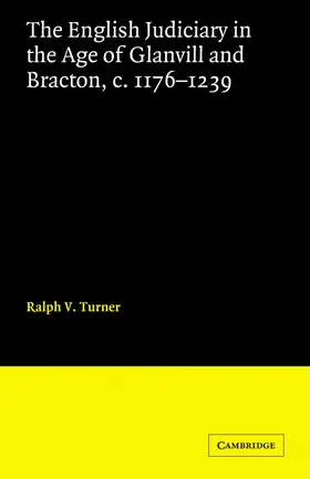 Turner |  The English Judiciary in the Age of Glanvill and Bracton C.1176-1239 | Buch |  Sack Fachmedien