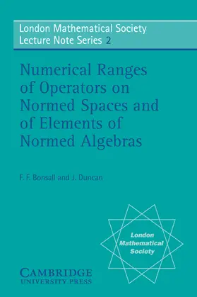 Bonsall / Duncan / Hitchin |  Numerical Ranges of Operators on Normed Spaces and of Elements of Normed Algebras | Buch |  Sack Fachmedien