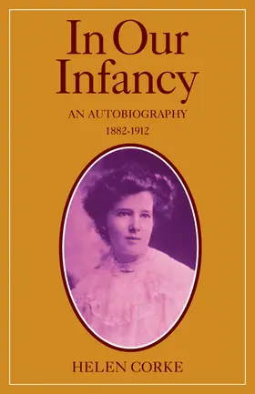 Corke |  In Our Infancy, Part 1, 1882 1912 | Buch |  Sack Fachmedien