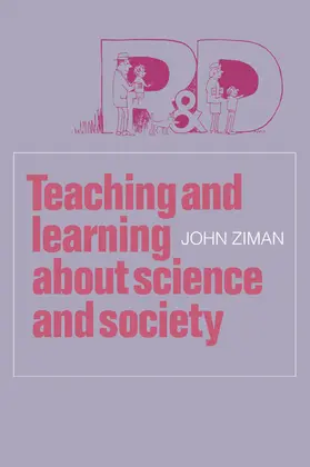 Ziman |  Teaching and Learning about Science and Society | Buch |  Sack Fachmedien