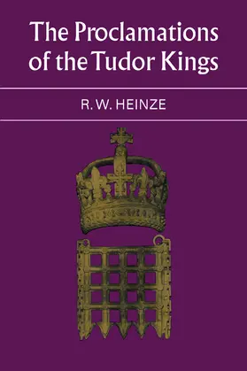 Heinze |  The Proclamations of the Tudor Kings | Buch |  Sack Fachmedien