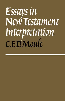 Moule |  Essays in New Testament Interpretation | Buch |  Sack Fachmedien