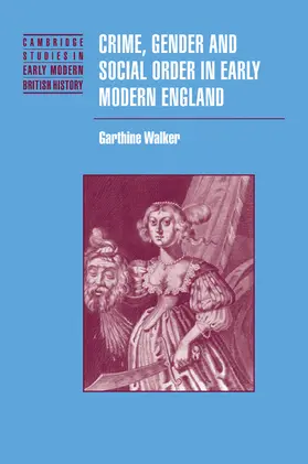 Walker |  Crime, Gender and Social Order in Early Modern England | Buch |  Sack Fachmedien