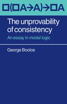 Boolos |  The Unprovability of Consistency | Buch |  Sack Fachmedien