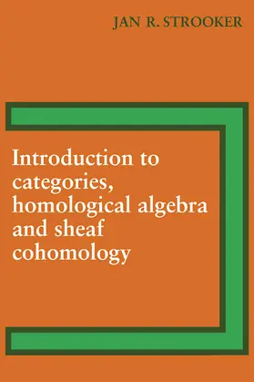 Strooker |  Introduction to Categories, Homological Algebra and Sheaf Cohomology | Buch |  Sack Fachmedien