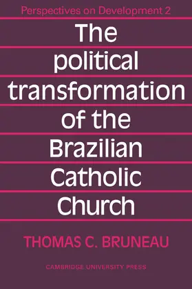 Bruneau |  The Political Transformation of the Brazilian Catholic Church | Buch |  Sack Fachmedien