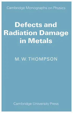 Thompson |  Defects and Radiation Damage in Metals | Buch |  Sack Fachmedien