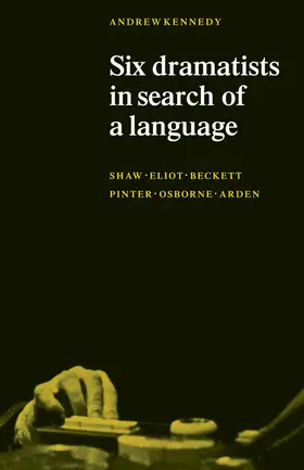 Kennedy |  Six Dramatists in Search of a Language | Buch |  Sack Fachmedien