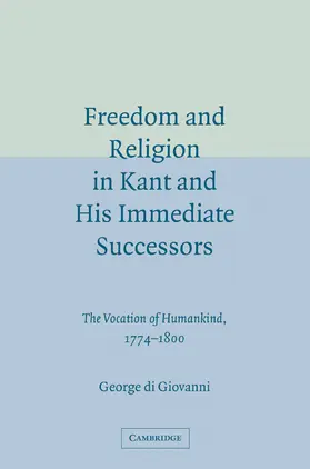 di Giovanni |  Freedom and Religion in Kant and His Immediate Successors | Buch |  Sack Fachmedien