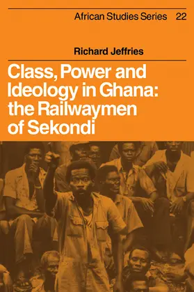 Jeffries |  Class, Power and Ideology in Ghana | Buch |  Sack Fachmedien