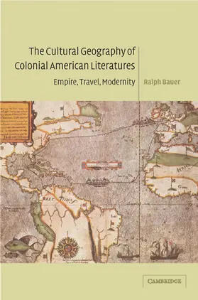 Bauer |  The Cultural Geography of Colonial American Literatures | Buch |  Sack Fachmedien