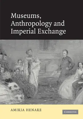 Henare | Museums, Anthropology and Imperial Exchange | Buch | 978-0-521-10074-8 | www.sack.de