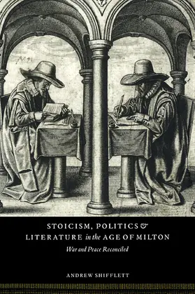 Shifflett |  Stoicism, Politics and Literature in the Age of Milton | Buch |  Sack Fachmedien