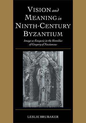 Brubaker | Vision and Meaning in Ninth-Century Byzantium | Buch | 978-0-521-10181-3 | sack.de