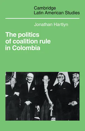 Hartlyn |  The Politics of Coalition Rule in Colombia | Buch |  Sack Fachmedien
