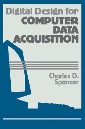 Spencer |  Digital Design for Computer Data Acquisition | Buch |  Sack Fachmedien
