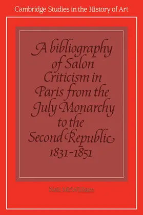 McWilliam |  A Bibliography of Salon Criticism in Paris from the July Monarchy to the Second Republic, 1831 1851 | Buch |  Sack Fachmedien