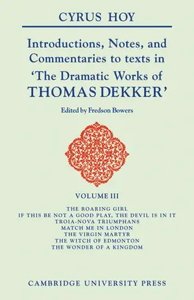 Hoy / Bowers |  Introductions, Notes, and Commentaries to Texts in 'The Dramatic Works of Thomas Dekker' | Buch |  Sack Fachmedien