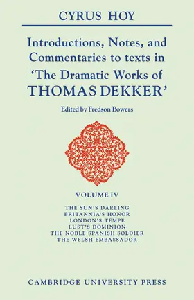 Hoy / Bowers |  Introductions, Notes and Commentaries to Texts in 'The Dramatic Works of Thomas Dekker' | Buch |  Sack Fachmedien