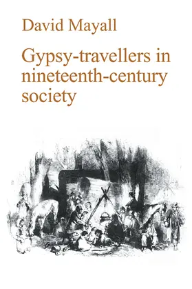 Mayall |  Gypsy-Travellers in Nineteenth-Century Society | Buch |  Sack Fachmedien