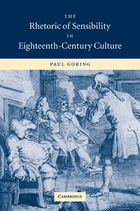 Goring |  The Rhetoric of Sensibility in Eighteenth-Century Culture | Buch |  Sack Fachmedien