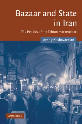 Keshavarzian |  Bazaar and State in Iran | Buch |  Sack Fachmedien