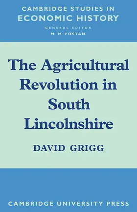 Grigg |  The Agricultural Revolution in South Lincolnshire | Buch |  Sack Fachmedien