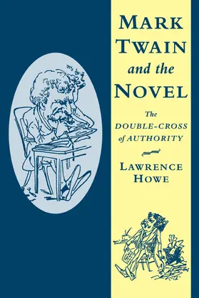 Howe |  Mark Twain and the Novel | Buch |  Sack Fachmedien