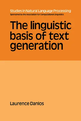 Danlos |  The Linguistic Basis of Text Generation | Buch |  Sack Fachmedien