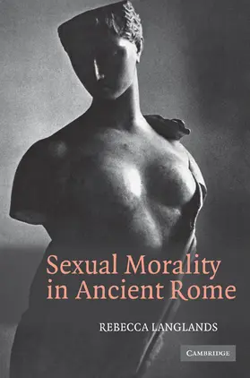 Langlands |  Sexual Morality in Ancient Rome | Buch |  Sack Fachmedien