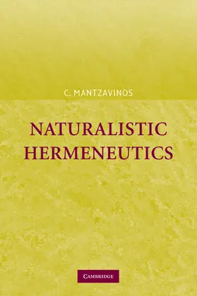Mantzavinos | Naturalistic Hermeneutics | Buch | 978-0-521-10958-1 | www.sack.de