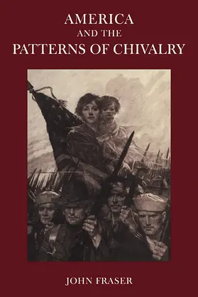 Fraser |  America and the Patterns of Chivalry | Buch |  Sack Fachmedien