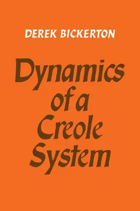 Bickerton |  Dynamics of a Creole System | Buch |  Sack Fachmedien