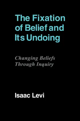 Levi |  The Fixation of Belief and Its Undoing | Buch |  Sack Fachmedien