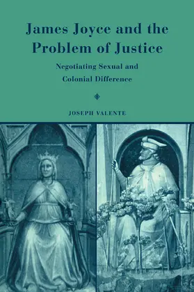 Valente |  James Joyce and the Problem of Justice | Buch |  Sack Fachmedien