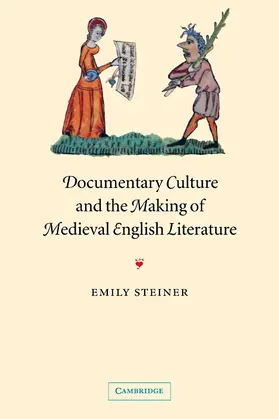 Steiner |  Documentary Culture and the Making of Medieval English Literature | Buch |  Sack Fachmedien