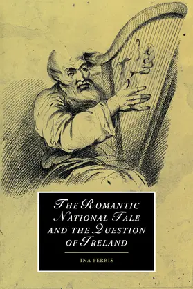Ferris |  The Romantic National Tale and the Question of Ireland | Buch |  Sack Fachmedien