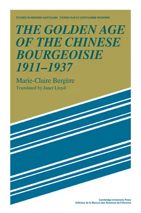 Bergère |  The Golden Age of the Chinese Bourgeoisie 1911 1937 | Buch |  Sack Fachmedien