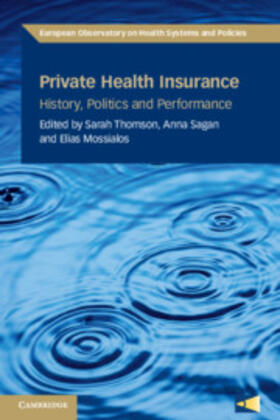 Thomson / Sagan / Mossialos | Private Health Insurance: History, Politics and Performance | Buch | 978-0-521-11088-4 | sack.de