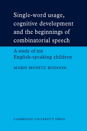 Rodgon |  Single-Word Usage, Cognitive Development, and the Beginnings of Combinatorial Speech | Buch |  Sack Fachmedien