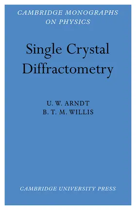 Arndt / Willis |  Single Crystal Diffractometry | Buch |  Sack Fachmedien