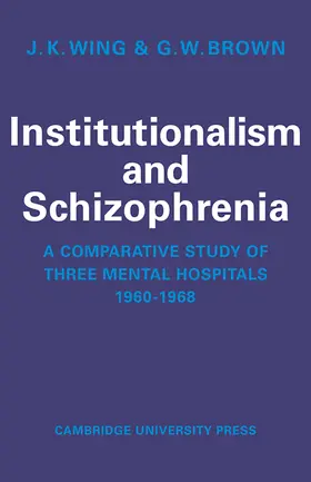 Wing / Brown |  Institutionalism and Schizophrenia | Buch |  Sack Fachmedien