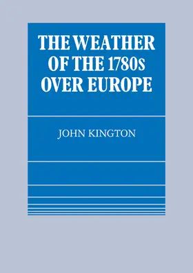 Kington |  The Weather of the 1780s Over Europe | Buch |  Sack Fachmedien