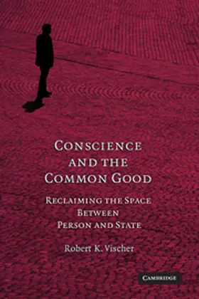 Vischer |  Conscience and the Common Good | Buch |  Sack Fachmedien
