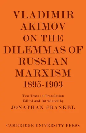 Frankel |  Vladimir Akimov on the Dilemmas of Russian Marxism 1895 1903 | Buch |  Sack Fachmedien