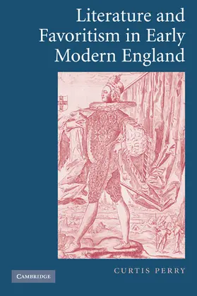 Perry |  Literature and Favoritism in Early Modern England | Buch |  Sack Fachmedien