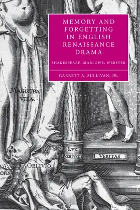 Sullivan |  Memory and Forgetting in English Renaissance Drama | Buch |  Sack Fachmedien